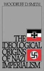 The Ideological Origins of Nazi Imperialism