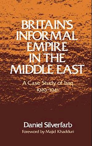 Britain's Informal Empire in the Middle East