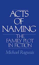 Acts of Naming: The Family Plot in Fiction 