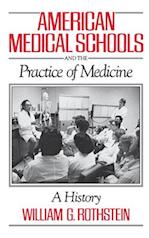 American Medical Schools and the Practice of Medicine