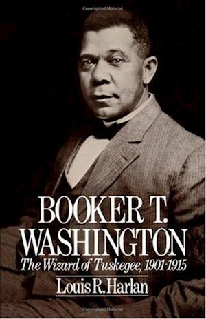 Booker T. Washington: The Wizard of Tuskegee, 1901-1915