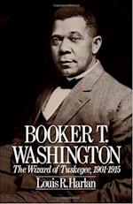 Booker T. Washington: The Wizard of Tuskegee, 1901-1915