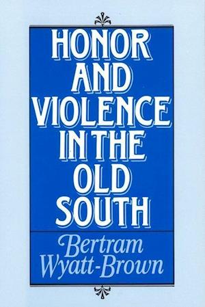 Honor and Violence in the Old South