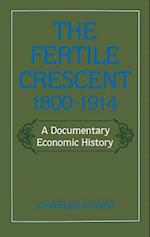 The Fertile Crescent, 1800-1914: A Documentary Economic History 