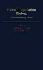 Human Population Biology: A Transdisciplinary Science 