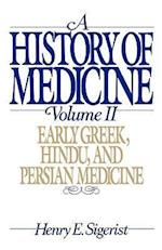 A History of Medicine: II. Early Greek, Hindu, and Persian Medicine