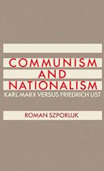 Communism and Nationalism: Karl Marx Versus Friedrich List 