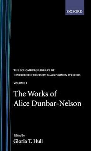 The Works of Alice Dunbar-Nelson: Volume 1