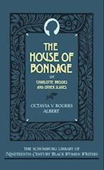 The House of Bondage: Or Charlotte Brooks and Other Slaves 