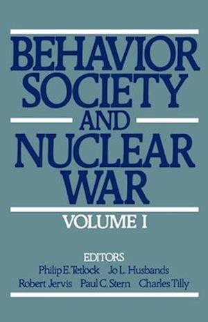 Behavior, Society, and Nuclear War: Volume I