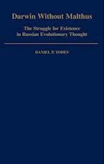 Darwin Without Malthus: The Struggle for Existence in Russian Evolutionary Thought 
