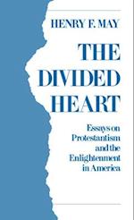 The Divided Heart: Essays on Protestantism and the Enlightenment in America 