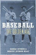 Seymour, H: Baseball: The Golden Age