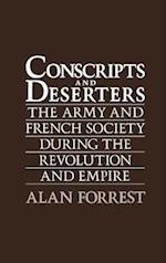 Conscripts and Deserters: The Army and French Society During the Revolution and Empire 