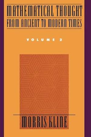 Mathematical Thought from Ancient to Modern Times: Mathematical Thought from Ancient to Modern Times, Volume 2