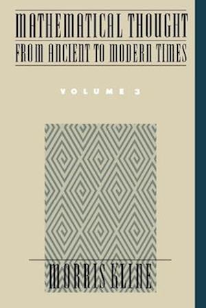 Mathematical Thought from Ancient to Modern Times: Mathematical Thought from Ancient to Modern Times, Volume 3