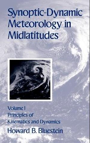 Synoptic-Dynamic Meteorology in Midlatitudes: Volume I: Principles of Kinematics and Dynamics