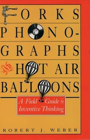 Forks, Phonographs, and Hot Air Balloons