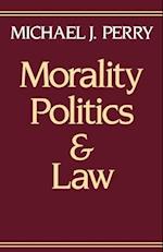 Perry, M: Morality, Politics, and Law