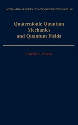 Quaternionic Quantum Mechanics and Quantum Fields