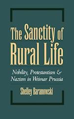 The Sanctity of Rural Life: Nobility, Protestantism, and Nazism in Weimar Prussia 