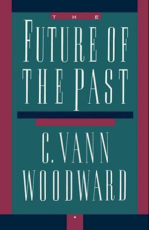 Woodward, C: The Future of the Past