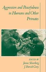 Aggression and Peacefulness in Humans and Other Primates