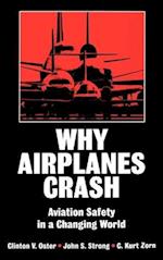 Why Airplanes Crash: Aviation Safety in a Changing World 