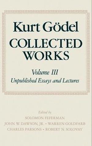 Kurt Goedel: Collected Works: Volume III