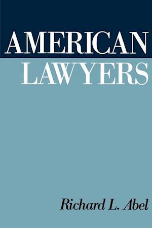 Abel, R: American Lawyers