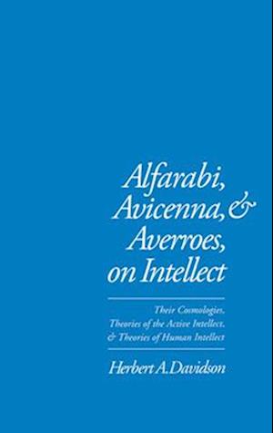 Alfarabi, Avicenna, and Averroes, on Intellect