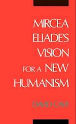 Mircea Eliade's Vision for a New Humanism