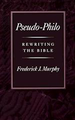 Pseudo-Philo: Rewriting the Bible 