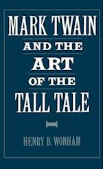Mark Twain and the Art of the Tall Tale