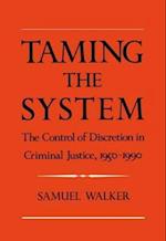 Taming the System: The Control of Discretion in Criminal Justice, 1950-1990 