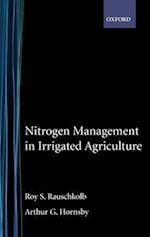 Nitrogen Management in Irrigated Agriculture