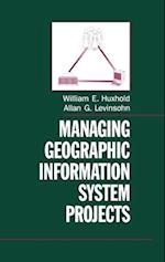 Managing Geographic Information System Projects