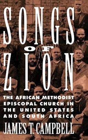 Songs of Zion: The African Methodist Episcopal Church in the United States and South Africa