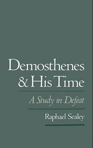 Demosthenes and His Time