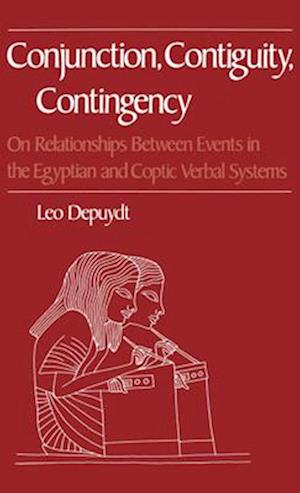 Conjunction, Contiguity, Contingency: On Relationships Between Events in the Egyptian and Coptic Verbal Systems