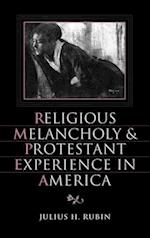 Religious Melancholy and Protestant Experience in America