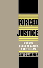 Forced Justice: School Desegregation and the Law 