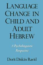Language Change in Child and Adult Hebrew