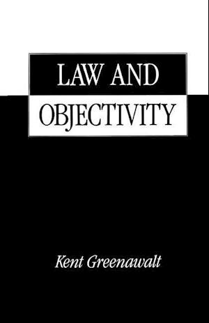 Greenawalt, K: Law and Objectivity