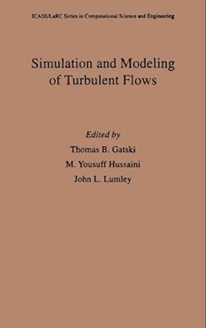 Simulation and Modeling of Turbulent Flows