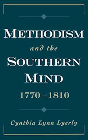 Methodism and the Southern Mind, 1770-1810