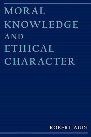 Moral Knowledge and Ethical Character