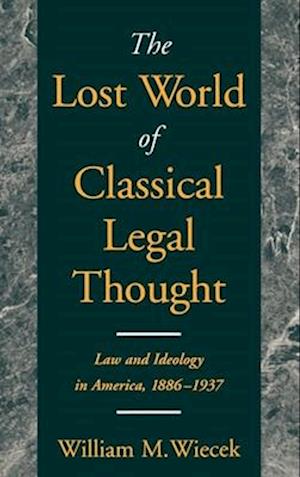 The Lost World of Classical Legal Thought