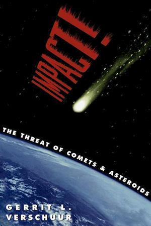 Impact! The Threat of Comets and Asteroids