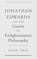 Jonathan Edwards and the Limits of Enlightenment Philosophy